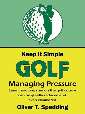 cover image of Keep it Simple Golf--Managing Pressure